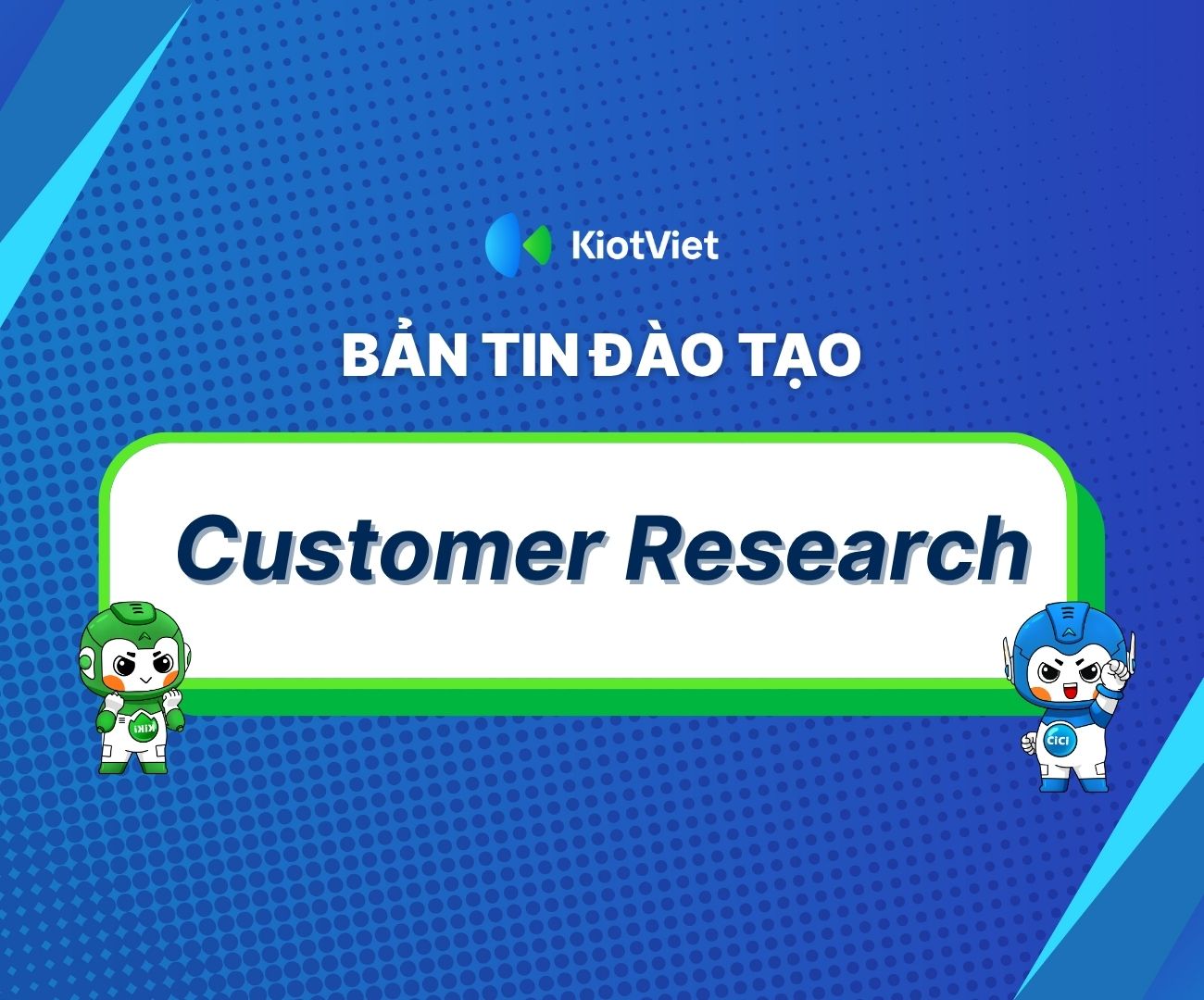 KIOTVIET – Phát triển năng lực Nghiên cứu khách hàng: Đào tạo “Customer Research” dành riêng cho Product & UX