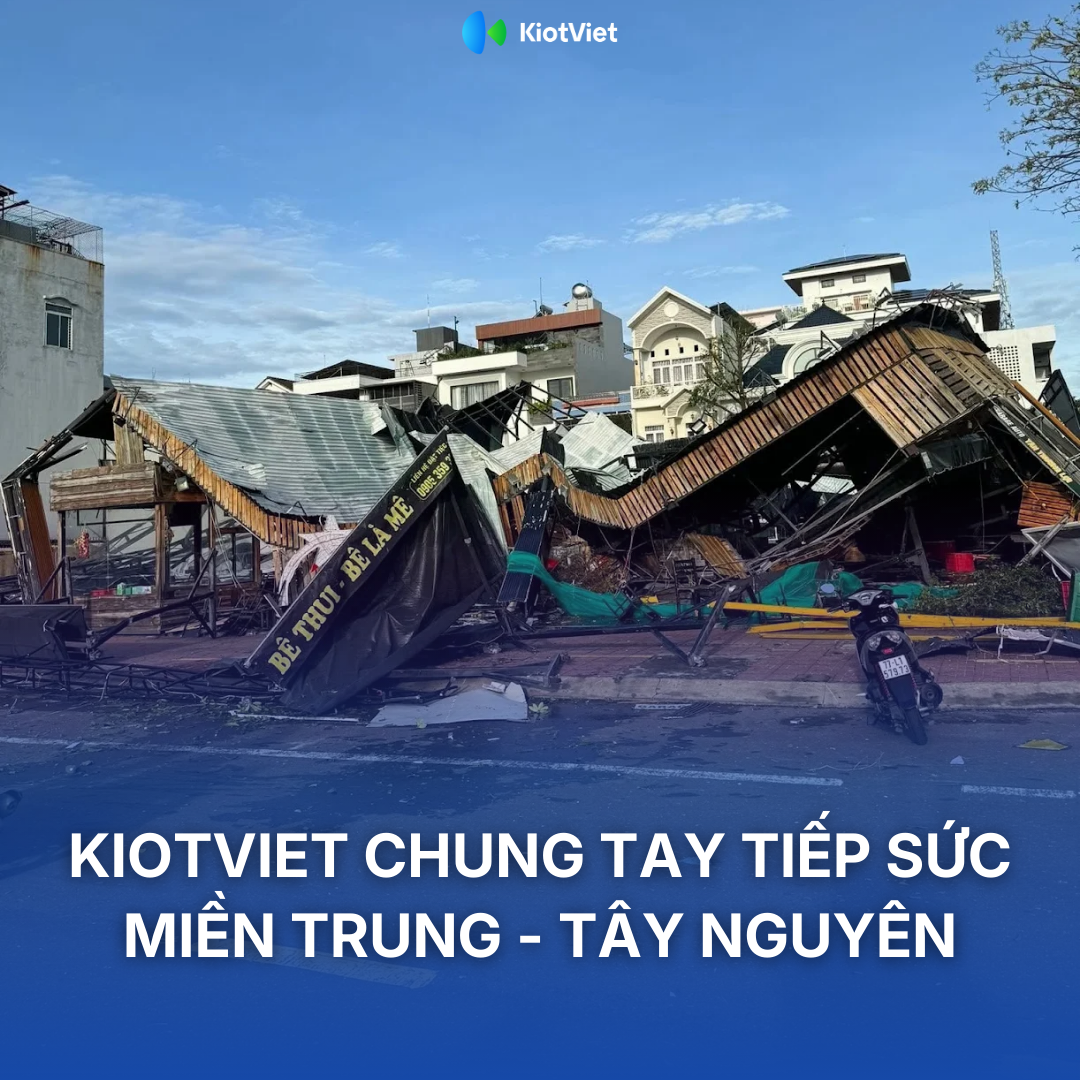 KIOTVIET CHUNG TAY TIẾP SỨC MIỀN TRUNG – TÂY NGUYÊN